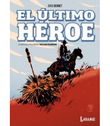 EL ULTIMO HEROE - LA HISTORIA DEL SHERIFF WILLIAM TILGHMAN