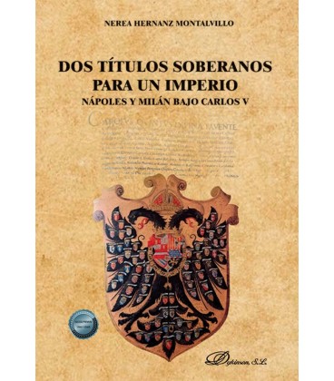 DOS TITULOS SOBERANOS PARA UN IMPERIO: NAPOLES Y MILAN BAJO CARLOS V