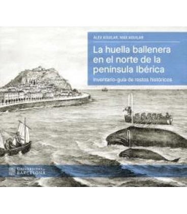 LA HUELLA BALLENERA EN EL NORTE DE LA PENINSULA IB RICA