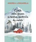 OJALA ESTA FUERA NUESTRA HISTORIA DE AMOR