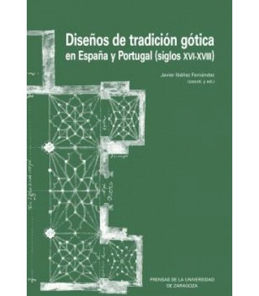 DISENOS DE TRADICION GOTICA EN ESPANA Y PORTUGAL (SIGLOS XVI-XVIII)