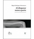 AL DISPARAR NUNCA PARTE
