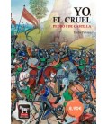 YO, EL CRUEL. PEDRO I DE CASTILLA