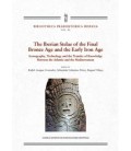 THE IBERIAN STELAE OF THE FINAL BRONCE AGE AND EARLY IRON AGE