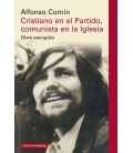 CRISTIANO EN EL PARTIDO, COMUNISTA EN LA IGLESIA