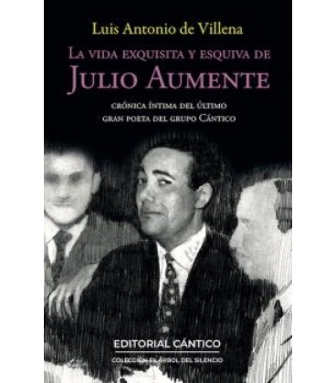 LA VIDA EXQUISITA Y ESQUIVA DE JULIO AUMENTE