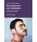 NO QUISIMOS SER SOLDADOS
