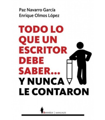 TODO LO QUE UN ESCRITOR TIENE QUE SABER Y NUNCA LE CONTARON
