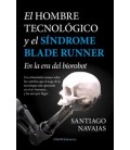 EL HOMBRE TECNOLOGICO Y EL SINDROME BLADE RUNNER