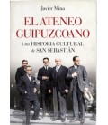 EL ATENEO GUIPUZCOANO. UNA HISTORIA CULTURAL DE SAN SEBASTIAN