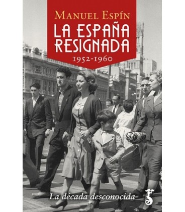 LA ESPANA RESIGNADA. 1952-1960