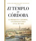 EL TEMPLO DE CORDOBA. LA MEZQUITA-CATEDRAL, UN ESPACIO UNICO EN EL MUN