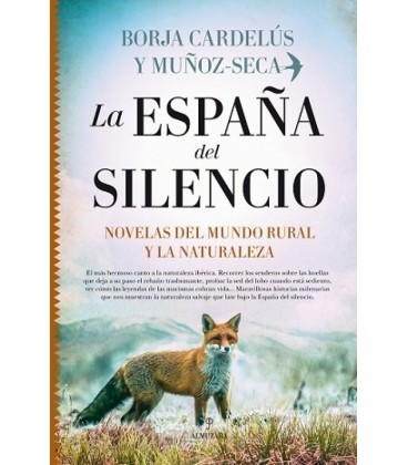 LA ESPANA DEL SILENCIO. NOVELAS DEL MUNDO RURAL Y LA NATURALEZA
