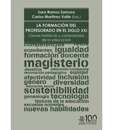 LA FORMACION DEL PROFESORADO EN EL SIGLO XXI. CLAVES HISTORICAS Y COMP