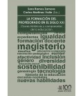 LA FORMACION DEL PROFESORADO EN EL SIGLO XXI. CLAVES HISTORICAS Y COMP