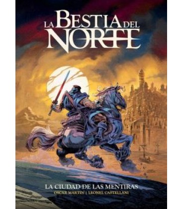 LA BESTIA DEL NORTE - LA CIUDAD DE LAS MENTIRAS