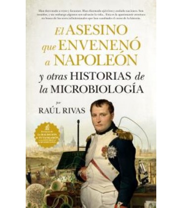 EL ASESINO QUE ENVENENO A NAPOLEON Y OTRAS HISTORIAS DE LA MICROBIOLOG