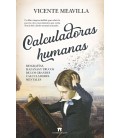 CALCULADORAS HUMANAS: BIOGRAFIAS, HAZANAS Y TRUCOS DE LOS GRANDES CALC