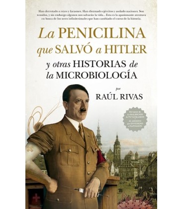 LA PENICILINA QUE SALVO A HITLER Y OTRAS HISTORIAS DE LA MICROBIOLOGIA