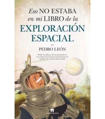 ESO NO ESTABA EN MI LIBRO DE LA EXPLORACION ESPACIAL