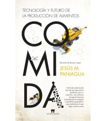 COMIDA. TECNOLOGIA Y FUTURO DE LA PRODUCCION DE ALIMENTOS