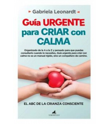 GUIA URGENTE PARA CRIAR CON CALMA