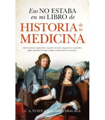 ESO NO ESTABA EN MI LIBRO DE HISTORIA DE LA MEDICINA