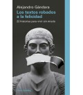 TEXTOS ROBADOS A LA FELICIDAD, LOS