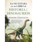 ESO NO ESTABA EN MI LIBRO DE HISTORIA DE LOS DINOSAURIOS