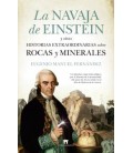 LA NAVAJA DE EINSTEIN Y OTRAS HISTORIAS EXTRAORDINARIAS SOBRE ROCAS Y