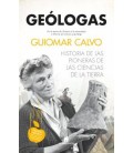 GEOLOGAS. HISTORIA DE LAS PIONERAS EN LAS CIENCIAS DE LA TIERRA
