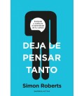 DEJA DE PENSAR TANTO