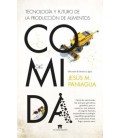 COMIDA. TECNOLOGIA Y FUTURO DE LA PRODUCCION DE ALIMENTOS