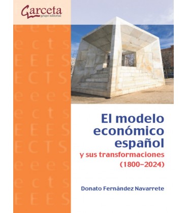 EL MODELO ECONOMICO ESPAÑOL Y SUS TRANSFORMACIONES (1800-2024)