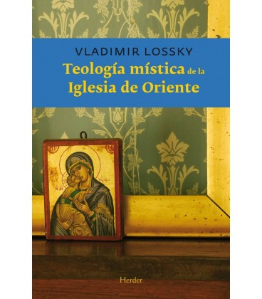 TEOLOGIA MISTICA DE LA IGLESIA DE ORIENTE