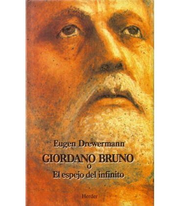 GIORDANO BRUNO O EL ESPEJO INFINITO