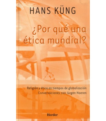POR QUE UNA ETICA MUNDIAL