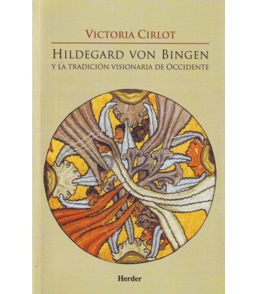 HILDEGARD VON BINGEN Y LA TRADICION VISIONARIA DE OCCIDENTE
