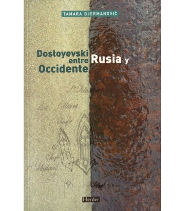 DOSTOYEVSKI ENTRE RUSIA Y OCCIDENTE