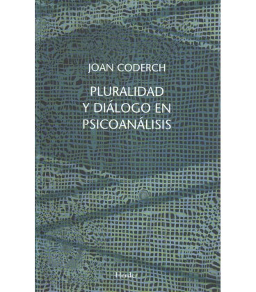 PLURALIDAD Y DIALOGO EN PSICOANALISIS