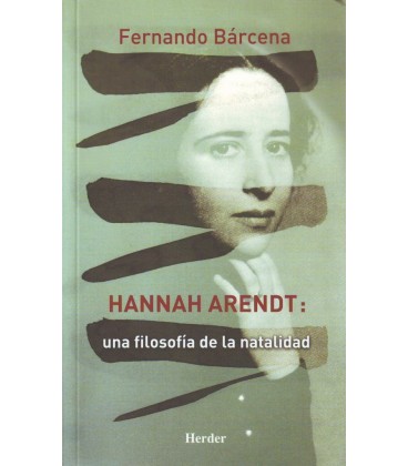 HANNAH ARENDT: UNA FILOSOFIA DE LA NATALIDAD