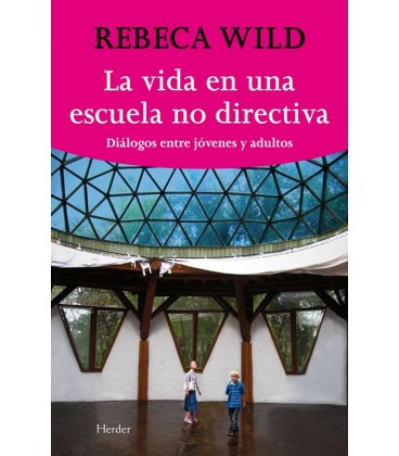 LA VIDA EN UNA ESCUELA NO DIRECTIVA