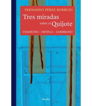 TRES MIRADAS SOBRE EL QUIJOTE