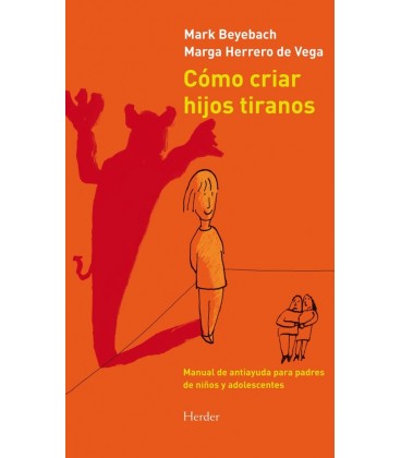 COMO CRIAR HIJOS TIRANOS