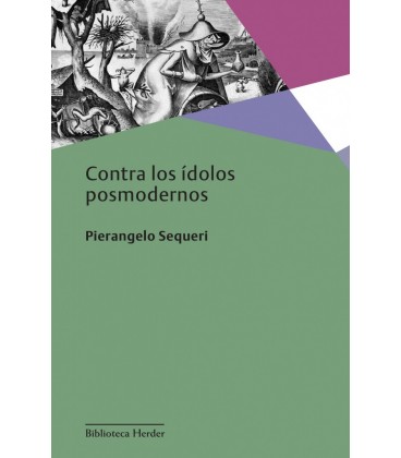 CONTRA LOS IDOLOS POSMODERNOS