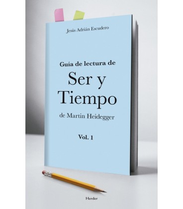 GUIA DE LECTURA DE SER Y TIEMPO DE MARTIN HEIDEGGER (VOL