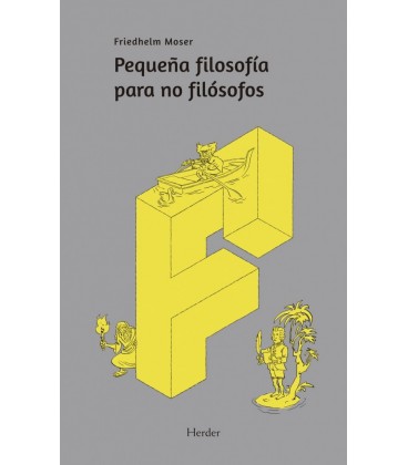 PEQUEÑA FILOSOFIA PARA NO FILOSOFOS