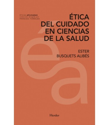 ETICA DEL CUIDADO EN CIENCIAS DE LA SALUD