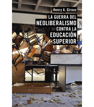 LA GUERRA DEL NEOLIBERALISMO CONTRA LA EDUCACION SUPERIOR