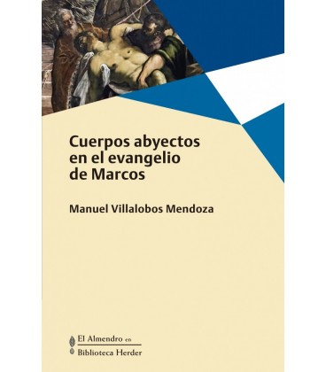 CUERPOS ABYECTOS EN EL EVANGELIO DE MARCOS